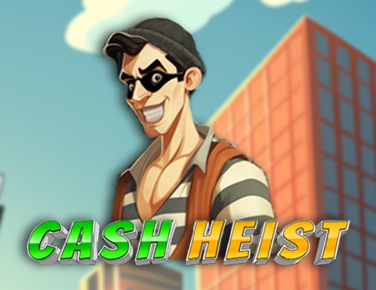 Cash Heist